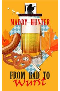 From Bad to Wurst