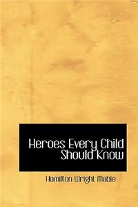 Heroes Every Child Should Know