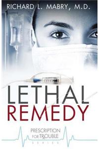Lethal Remedy