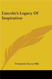 Lincoln's Legacy Of Inspiration