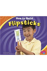 How to Build Flipsticks