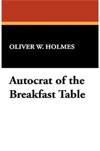 Autocrat of the Breakfast Table