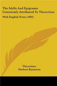 Idylls And Epigrams Commonly Attributed To Theocritus