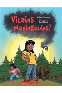 Vilains Maringouins!