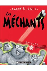 Les Méchants: N° 8 - Super Méchant