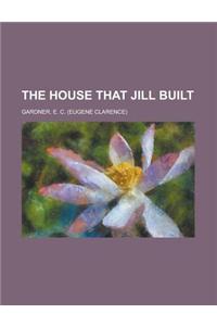 The House That Jill Built