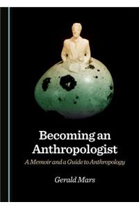 Becoming an Anthropologist