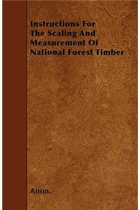Instructions for the Scaling and Measurement of National Forest Timber