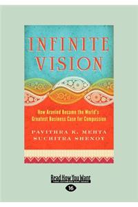 Infinite Vision: How Aravind Became the World's Greatest Business Case for Compassion (Large Print 16pt)