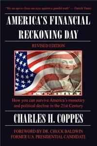 America's Financial Reckoning Day: How you can survive America's monetary and political decline in the 21st Century