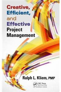 Creative, Efficient, and Effective Project Management