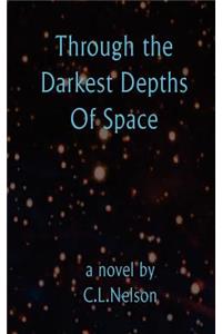 Through the Darkest Depths Of Space
