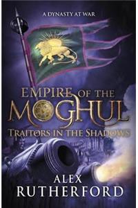 Empire of the Moghul: Traitors in the Shadows
