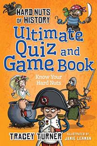 Hard Nuts of History Ultimate Quiz and Game Book