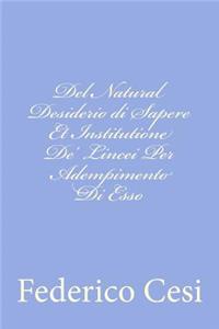 Del Natural Desiderio di Sapere Et Institutione De' Lincei Per Adempimento Di Esso