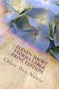 Eleven Short Stories Large Print Edition