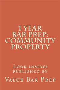 1 Year Bar Prep: Community Property
