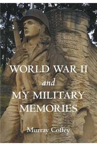 World War II and My Military Memories