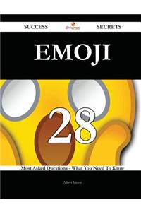 Emoji 28 Success Secrets - 28 Most Asked Questions on Emoji - What You Need to Know