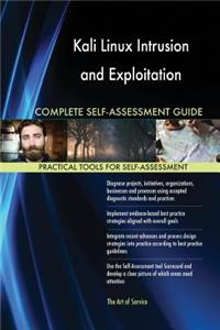Kali Linux Intrusion and Exploitation Complete Self-Assessment Guide