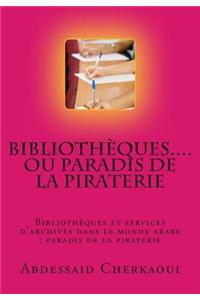 Bibliotheques...Ou Paradis de la Piraterie