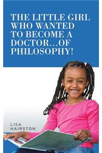 Little Girl Who Wanted to Become a Doctor...of Philosophy!