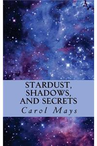 Stardust, Shadows, and Secrets