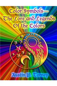 Color Symbols?The Lore and Legends of the Colors