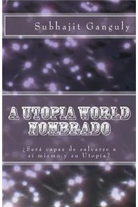 Utopia World Nombrado