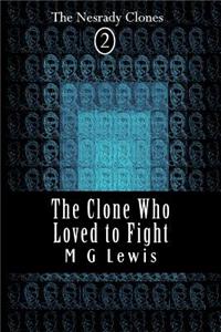 Clone Who Loved to Fight