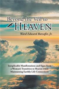 Beyond the Veil to Heaven