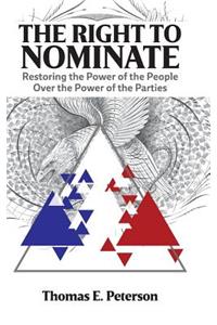 Right to Nominate: Restoring the Power of the People over the Power of the Parties