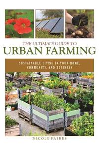 Ultimate Guide to Urban Farming