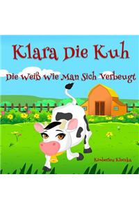 Klara Die Kuh, Die Weiss Wie Man Sich Beugt
