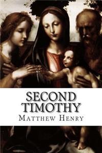 Second Timothy: An Exposition, with Practical Observations, of the Second Epistle of St. Paul to Timothy