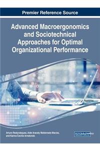 Advanced Macroergonomics and Sociotechnical Approaches for Optimal Organizational Performance