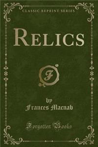 Relics (Classic Reprint)