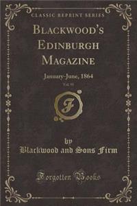 Blackwood's Edinburgh Magazine, Vol. 95