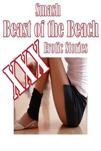 smash Beast of the Beach XXX Erotic Stories