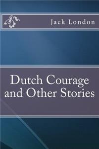 Dutch Courage and Other Stories