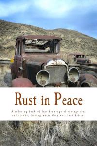 Rust in Peace: Vintage Cars & Trucks Where They Were Abandoned