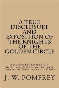 A True Disclosure and Exposition of the Knights of the Golden Circle
