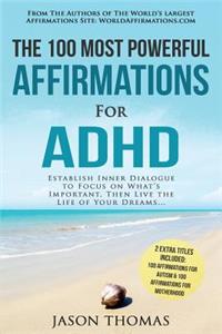 Affirmation the 100 Most Powerful Affirmations for ADHD 2 Amazing Affirmative Bonus Books Included for Autism & Motherhood