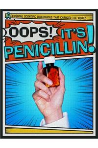 Oops! It's Penicillin!