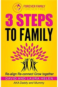 3 Steps to Family