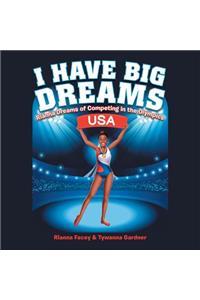 I Have Big Dreams