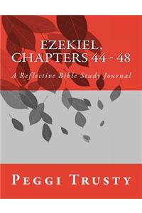 Ezekiel, Chapters 44 - 48