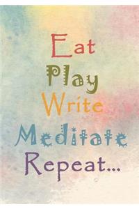 Eat, Play, Write, Meditate, Repeat