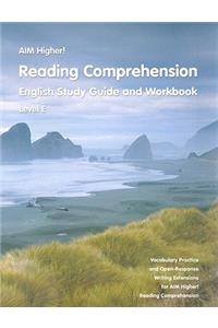 Aim Higher!: Reading Comprehension, Level E: English Study Guide and Workbook
