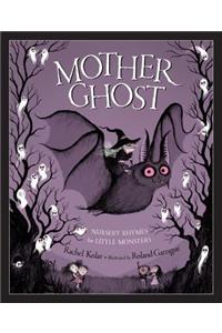 Mother Ghost: Nursery Rhymes for Little Monsters